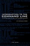 Introduction to the Command Line (Third Edition): A Fat-Free Guide to Linux, Unix, and BSD Commands (Fat-Free Technology Guides)