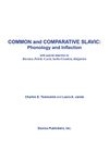 Common and Comparative Slavic Phonology and Inflection: Phonology and Inflection : With Special Attention to Russian, Polish, Czech, Serbo-Croatian, Bulgarian