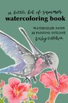 Kreative Haven "A Little Bit of Summer" Mini Watercoloring Book - Portable Adult Coloring Book for Watercolor Painting On the Go - 10 Easy Outlines on Premium Paper