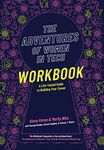 The Adventures of Women in Tech Workbook: A Life-tested Guide to Building Your Career