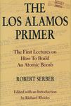 The Los Alamos Primer: The First Lectures on How to Build an Atomic Bomb