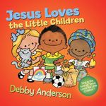 Jesus Loves the Little Children (Cuddle And Sing Series)