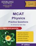 Sterling Test Prep MCAT Physics Practice Questions: High Yield MCAT Physics Practice Questions with Detailed Explanations (MCAT Science Preparation)