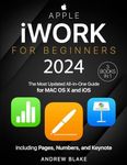 Apple iWork for Beginners: [3 in 1]