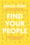 Find Your People: Building Deep Community in a Lonely World