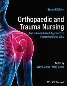 Orthopaedic and Trauma Nursing: An Evidence-based Approach to Musculoskeletal Care