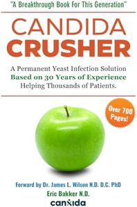 Candida Crusher: A Permanent Candida Yeast Solution Developed Over 35 Years: Balance Your Gut & Restore Your Health