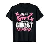 Just A Girl Who Loves Ghost Hunting Gift Ghost Hunting T-Shirt