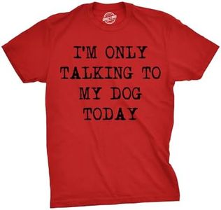 Mens Only Talking To My Dog Today Funny Shirts Dog Lovers Novelty Cool T shirt (Red) - XXL