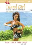 Island Girl Dance Fitness Workout for Beginners: Tahitian Hip Hop [DVD]