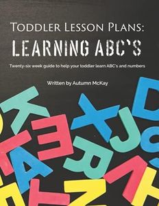 Toddler Lesson Plans: Learning ABC's: Twenty-six week guide to help your toddler learn ABC's and numbers(paperback-black and white)