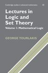 Lectures in Logic and Set Theory: Volume 1, Mathematical Logic