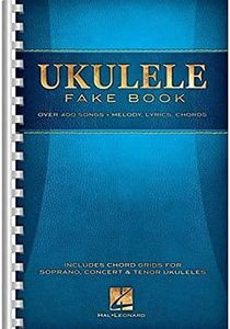 Ukulele Fake Book: Over 400 Songs: Melody, Lyrics, Chords