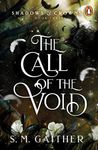 The Call of the Void (Shadows & Crowns Book 3)