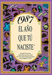 1987 El año que tú naciste