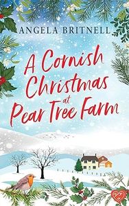 A Cornish Christmas at Pear Tree Farm: An enchanting festive romance that will pull on your heartstrings