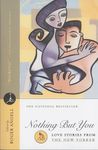 Nothing But You: Love Stories From The New Yorker (Modern Library (Paperback))