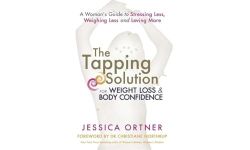 The Tapping Solution for Weight Loss and Body Confidence: A Woman's Guide to Stressing Less, Weighing Less and Loving More