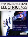 100 Funk Grooves for Electric Bass: Learn 100 Bass Guitar Riffs & Licks in the Style of the Funk Legends (Learn how to play bass)