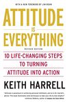 Attitude is Everything Rev Ed: 10 Life-Changing Steps to Turning Attitude into Action