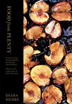 Food From Plenty: Good food made from the plentiful, the seasonal and the leftover. With over 300 recipes, none of them extravagant (Diana Henry)