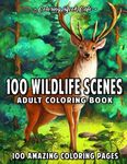 100 Wildlife Scenes: An Adult Color