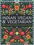 Indian Vegan & Vegetarian: 200 traditional plant-based recipes