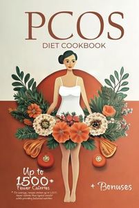 The PCOS Diet Cookbook: Strategies and Recipes for Overcoming PCOS Symptoms, Maximizing Fertility, and Improving Overall Health (Healthy Eats ... Diet Guides for Weight Loss and Wellness)