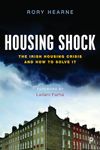 Housing Shock: The Irish Housing Crisis and How to Solve It