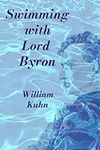 Swimming with Lord Byron: A Biograp