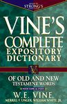 Vine's Complete Expository Dictionary of Old and New Testament Words: With Topical Index (Word Study)