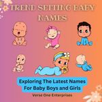 Trend Setting Baby Names: Exploring