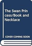 The Swan Princess/Book and Necklace