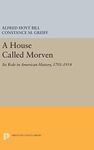 A House Called Morven: Its Role in American History, 1701-1954 - Revised Edition: 2031