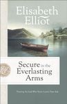 Secure in the Everlasting Arms: Trusting the God Who Never Leaves Your Side