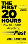 The First 20 Hours: How to Learn Anything ... Fast [Paperback] Kaufman, Josh