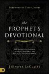 The Prophet's Devotional: 365 Daily Invitations to Hear, Discern, and Activate the Prophetic