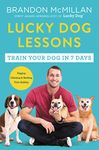 Lucky Dog Lessons: Train Your Dog in 7 Days