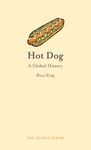 Hot Dog: A Global History (Edible)