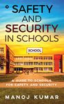 Safety and Security in Schools : A guide to Schools for Safety and Security