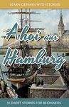 Learn German With Stories: Ahoi aus Hamburg - 10 Short Stories For Beginners: 5