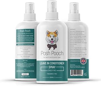 Dog Conditioner Leave in Spray, Fragrance Free Posh Pooch® 2 in 1 Moisturising, Detangling Spray, Leaves Hair Tangle Free,Soft & Shiny, Hypoallergenic Spray Hydrates Sensitive Skin For Dry Itchy Skin