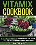 Vitamix Cookbook: Not Just Smoothie