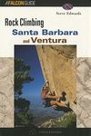 Santa Barbara and Ventura (Falcon Guides Rock Climbing)