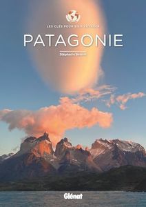 Patagonie - Les clés pour bien voyager