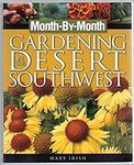 Month-By-Month Gardening in the Desert Southwest