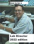 How To Be A Lab Director 2022 edition