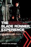 The Blade Runner Experience - The Legacy of a Science Fiction Classic (Film and Media Studies)