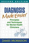 Diagnosis Made Easier 2/e: Principles and Techniques for Mental Health Clinicians