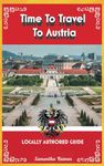 Time To Travel To Austria©: LOCALLY AUTHORED GUIDE